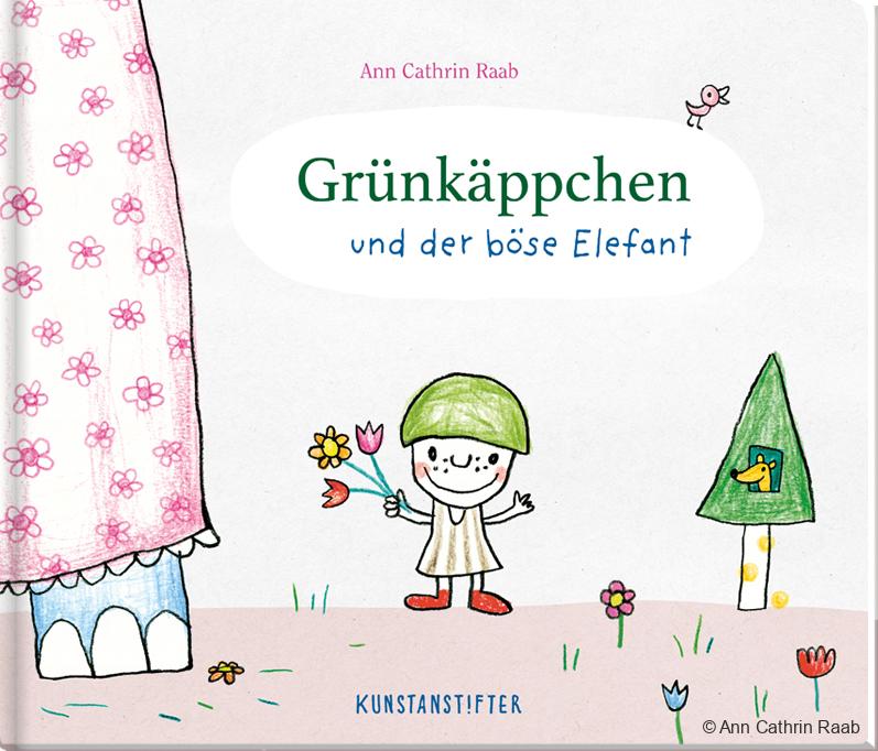 Grünkäppchen und der böse Elefant, erschienen im kunstanstifter Verlag