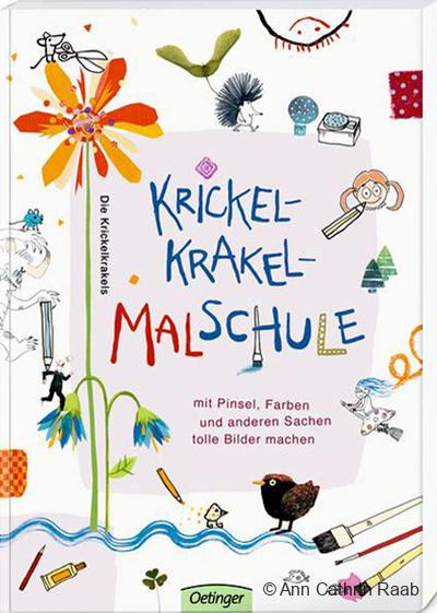 Krickel-Krakel-Malschule – mit Pinsel, Farben und anderen Sachen tolle Bilder machen